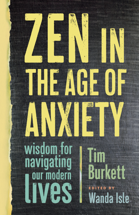 Zen in the Age of Anxiety : Wisdom for Navigating Our Modern Lives - FULL INSTANT DOWNLOAD | PDF DOCX EPUB