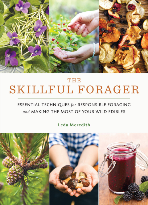 The Skillful Forager: Essential Techniques for Responsible Foraging and Making the Most of Your Wild Edibles - FULL INSTANT DOWNLOAD | PDF DOCX EPUB