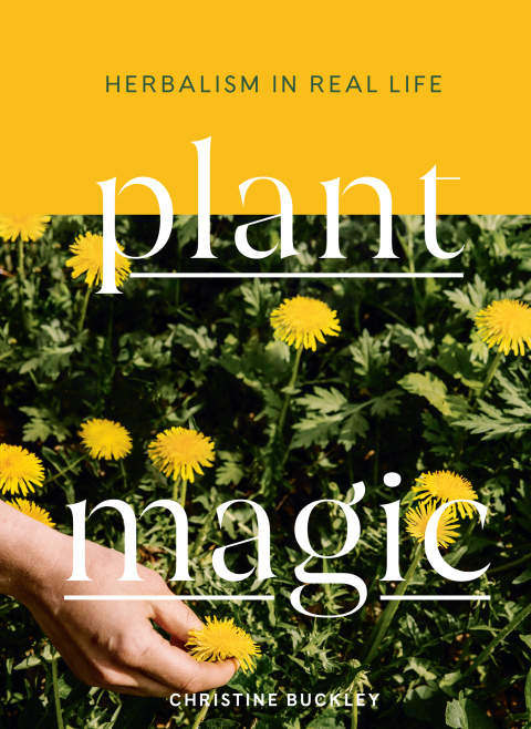 Plant Magic: Herbalism in Real Life - FULL INSTANT DOWNLOAD | PDF DOCX EPUB