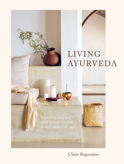Living Ayurveda: Nourishing Body and Mind through Seasonal Recipes, Rituals, and Yoga - FULL INSTANT DOWNLOAD | PDF DOCX EPUB