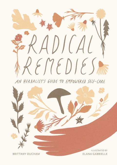 Radical Remedies: An Herbalist's Guide to Empowered Self-Care - FULL INSTANT DOWNLOAD | PDF DOCX EPUB