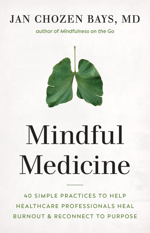 Mindful Medicine: 40 Simple Practices to Help Healthcare Professionals Heal Burnout and Reconnect to Purpose - FULL INSTANT DOWNLOAD | PDF DOCX EPUB