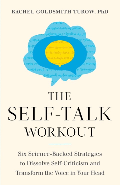 The Self-Talk Workout : Six Science-Backed Strategies to Dissolve Self-Criticism and Transform the Voice in Your Head - FULL INSTANT DOWNLOAD | PDF DOCX EPUB