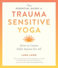 Cover image: The Essential Guide to Trauma Sensitive Yoga 9781611809886