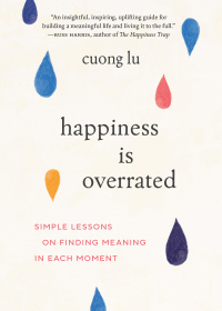 Cover image: Happiness Is Overrated 9781645471677