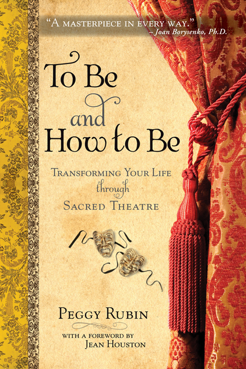 To Be and How to Be: Transforming Your Life through Sacred Theatre - FULL INSTANT DOWNLOAD | PDF DOCX EPUB