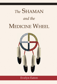 Omslagafbeelding: The Shaman and the Medicine Wheel 9780835605618