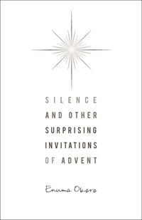 Imagen de portada: Silence and Other Surprising Invitations of Advent 9780835811125