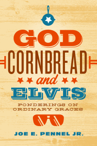 Imagen de portada: God, Cornbread, and Elvis 9780835812238