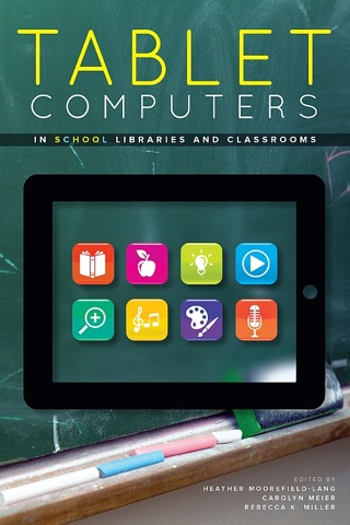 Cover image: Tablet Computers in School Libraries and Classrooms 1st edition 9780838912133