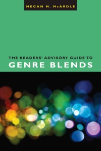 Cover image: The Readers' Advisory Guide to Genre Blends 1st edition 9780838912560