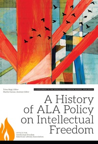 Cover image: A History of ALA Policy on Intellectual Freedom 1st edition