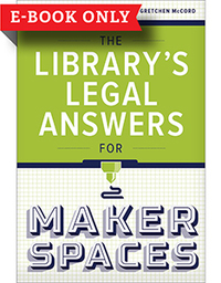 Imagen de portada: The Library’s Legal Answers for Makerspaces 1st edition 9780838914212