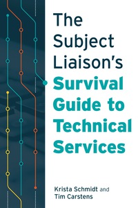 Cover image: The Subject Liaison's Survival Guide to Technical Services 1st edition 9780838915028