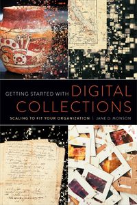 Omslagafbeelding: Getting Started with Digital Collections 1st edition 9780838915431