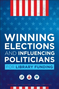 Imagen de portada: Winning Elections and Influencing Politicians for Library Funding 9780838915561