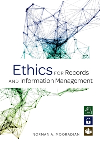 صورة الغلاف: Ethics for Records and Information Management 1st edition 9780838916391