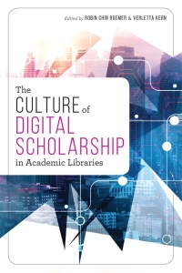 Cover image: The Culture of Digital Scholarship in Academic Libraries 1st edition 9780838918975