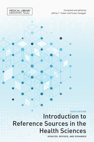 Cover image: Introduction to Reference Sources in the Health Sciences 6th edition 9780838911846