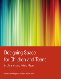 Titelbild: Designing Space for Children and Teens in Libraries and Public Places 9780838910207