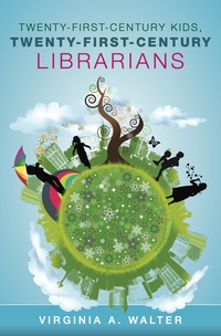 Imagen de portada: Twenty-First-Century Kids, Twenty-First-Century Librarians 9780838910078