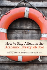 Cover image: How to Stay Afloat in the Academic Library Job Pool 9780838910801