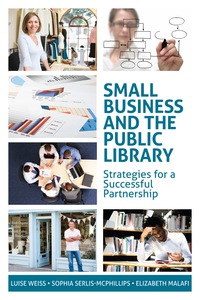 Cover image: Small Business and the Public Library 9780838909935