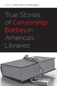 صورة الغلاف: True Stories of Censorship Battles in America's Libraries 9780838911303