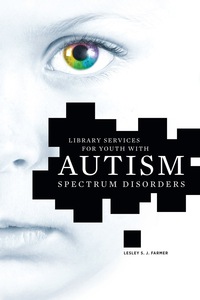 Cover image: Library Services for Youth with Autism Spectrum Disorders 9780838911815