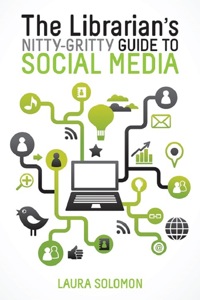 Cover image: The Librarian's Nitty-Gritty Guide to Social Media 9780838911600