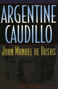 Cover image: Argentine Caudillo 9780842028981