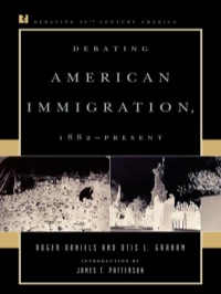 Cover image: Debating American Immigration, 1882-Present 9780847694105