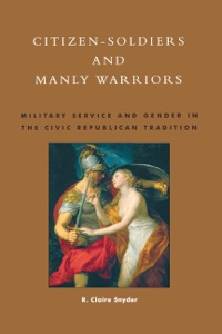 Cover image: Citizen-Soldiers and Manly Warriors 9780847694440