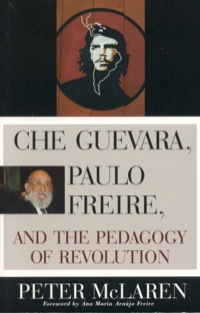 Cover image: Che Guevara, Paulo Freire, and the Pedagogy of Revolution 9780847695331
