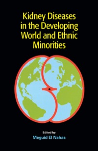 Cover image: Kidney Diseases in the Developing World and Ethnic Minorities 1st edition 9780824728632