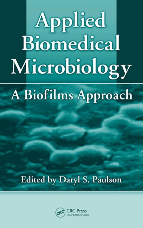 Applied Biomedical Microbiology: A Biofilms Approach, 1st Edition - FULL INSTANT DOWNLOAD | PDF DOCX EPUB