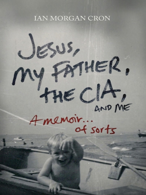 Jesus, My Father, the CIA, and Me : A Memoir . . . of Sorts - FULL INSTANT DOWNLOAD | PDF DOCX EPUB
