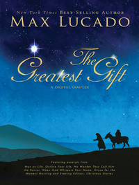 Cover image: The Greatest Gift - A Max Lucado Digital Sampler 9780849991677