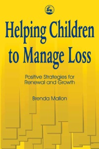 Omslagafbeelding: Helping Children to Manage Loss 9781853026058