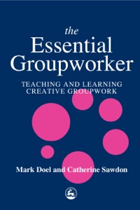 Cover image: The Essential Groupworker 9781853028236