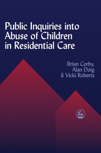 Imagen de portada: Public Inquiries into Abuse of Children in Residential Care 9781853028953