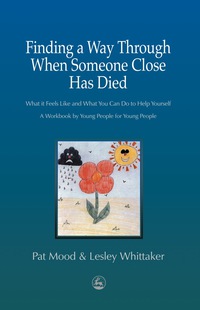 Cover image: Finding a Way Through When Someone Close has Died 9781853029202