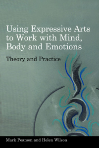 Titelbild: Using Expressive Arts to Work with Mind, Body and Emotions 9781849050319