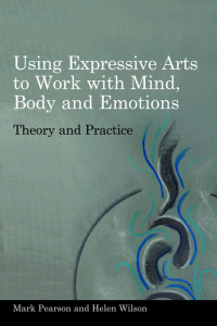 Omslagafbeelding: Using Expressive Arts to Work with Mind, Body and Emotions 9781849050319