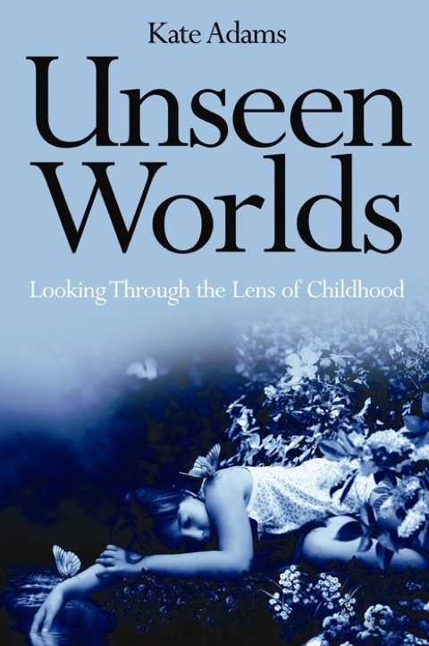 Unseen Worlds: Looking Through the Lens of Childhood - FULL INSTANT DOWNLOAD | PDF DOCX EPUB