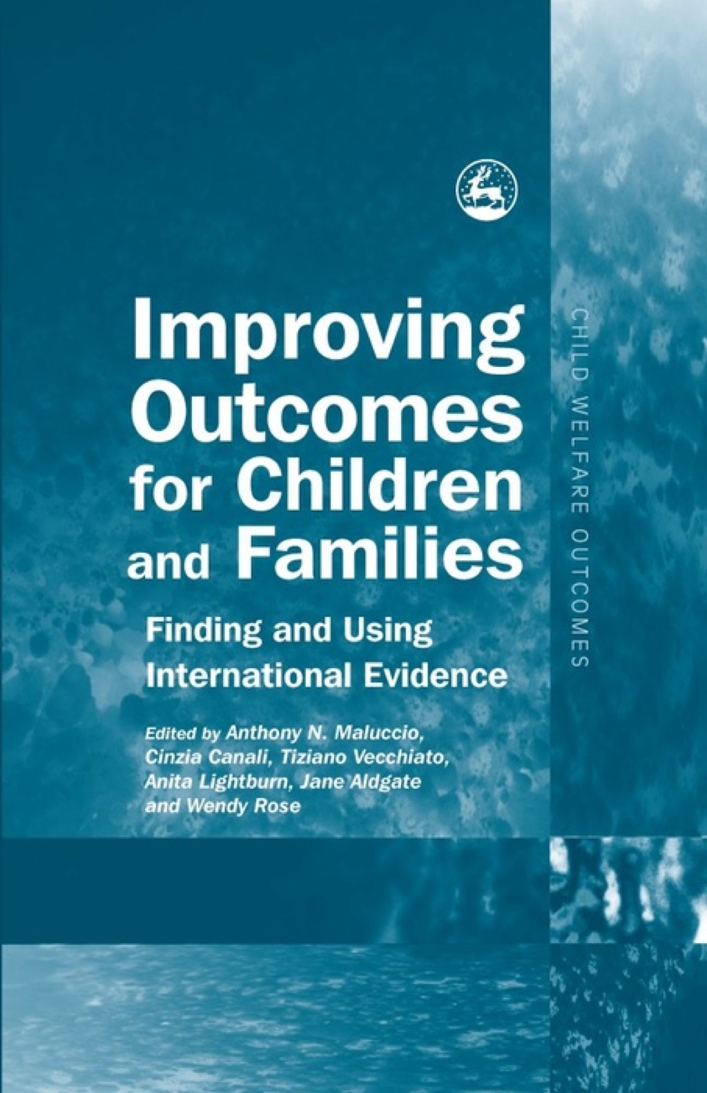 Improving Outcomes for Children and Families Finding and Using International Evidence