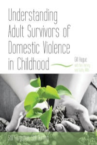 表紙画像: Understanding Adult Survivors of Domestic Violence in Childhood 9781849050968