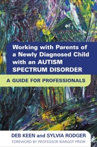 Imagen de portada: Working with Parents of a Newly Diagnosed Child with an Autism Spectrum Disorder 9781849051200