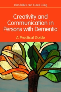 صورة الغلاف: Creativity and Communication in Persons with Dementia 9781849051132