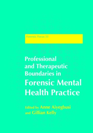Cover image: Professional and Therapeutic Boundaries in Forensic Mental Health Practice 9781849051392